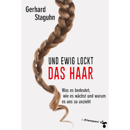 Buchcover: Gerhard Staguhn: Und ewig lockt das Haar - zu Klampen Verlag