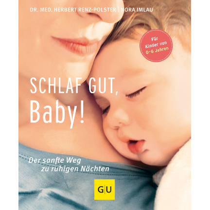 Buchcover: Schlaf gut, Baby! Der sanfte Weg zu ruhigen Nächten (Dr. Herbert Renz-Polster, Nora Imlau)